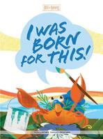 I Was Born for This! 1470748533 Book Cover