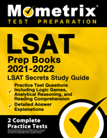 LSAT Prep Books 2021-2022 - LSAT Secrets Study Guide, Practice Test Questions Including Logic Games, Analytical Reasoning, and Reading Comprehension, ... Explanations: [2 Complete Practice Tests] 1516714482 Book Cover