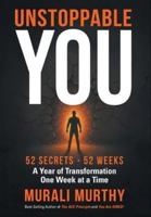 Unstoppable You - 52 Secrets. 52 Weeks: A Year of Transformation One Week at a Time 1038351391 Book Cover