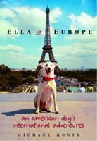 Ella in Europe: An American Dog's International Adventures 0385338635 Book Cover