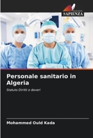 Personale sanitario in Algeria: Statuto Diritti e doveri 6206365182 Book Cover