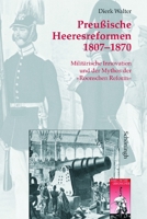 Preußische Heeresreformen 1807-1870: Militärische Innovationen Und Der Mythos Der Roonschen Reform 3506744844 Book Cover