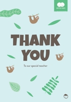 Thank You to our Special Teacher: A Gratitude Book from Students to Teachers (Sloth Motif) (Gratitude Diaries) 1913269043 Book Cover
