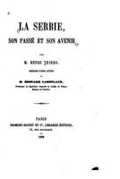 La Serbie, Son Pass� Et Son Avenir 153063928X Book Cover
