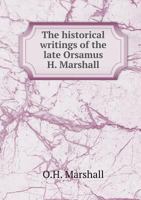 The Historical Writings of the Late Orsamus H. Marshall 1342117042 Book Cover