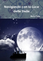 Navigando con la Luce delle Stelle 1326382756 Book Cover