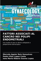 FATTORI ASSOCIATI AL CANCRO NEI POLIPI ENDOMETRIALI: Uno studio di caso su donne sottoposte a polipectomia isteroscopica 6203287601 Book Cover