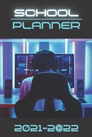 SCHOOL PLANNER 2021-2022 GAMER: elementary and high school student esport player - Video games computer geek with schedule and holidays to plan a great start to the year for success | GIFT B095HJCJ29 Book Cover