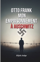 Otto Frank : Mon emprisonnement à Auschwitz (French Edition) B0F7LV5ZD8 Book Cover