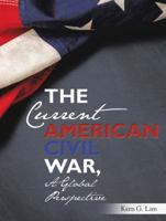 The Current American Civil War, a Global Perspective 1480864005 Book Cover