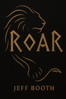 R.O.A.R.: A Kingdom Call To Experience God's Fullness B0FMWGSFYJ Book Cover