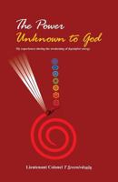 The Power Unknown To God - My Experiences During the Awakening of Kundalini Energy 9384318701 Book Cover