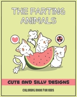 The Farting Animals Kids Coloring Book: Cute And SIlly Coloring Book For Kids B0882NXWBP Book Cover