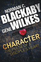 Character: The Pulse of a Disciple's Heart 1596693479 Book Cover