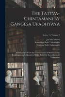 The Tattva-chintamani by Gangesa Upadhyaya; With Extracts From the Commentaries of Mathuranatha Tarkavagisa and of Jayadeva Misra. Edited by Kamakhyanath Tarkavagisa; Volume 2; Series 1 1019194588 Book Cover