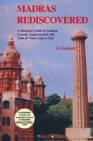 Madras Rediscovered ; A Historical Guide to Looking Around, Supplement with Tales of 'Once Upon a City' 9357765859 Book Cover