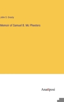 Memoir of Samuel B. Mc Pheeters 3382131714 Book Cover