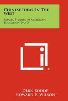 Chinese Ideas in the West: Asiatic Studies in American Education, No. 3 1258489880 Book Cover