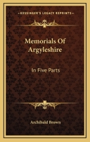 Memorials of Argyleshire, etc. 1013782054 Book Cover