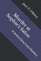 Murder at Sophie's Salon: A Jessica Gray Cozy Mystery B0BF6BW6HR Book Cover