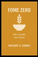 Fome Zero: Um Mundo Sem Fome (Portuguese Edition) B0GF7M2ZHF Book Cover