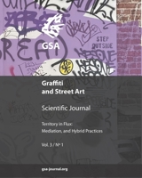 GSA - Graffiti and Street Art (Vol.3 No.1 2025): Territory in Flux: Mediation, and Hybrid Practices B0GWLJJVLS Book Cover