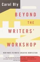 Beyond the Writers' Workshop: New Ways to Write Creative Nonfiction 0385499191 Book Cover