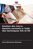 Gestion des micro-bassins versants à l'aide des techniques SIG et RS (French Edition) 6206825736 Book Cover