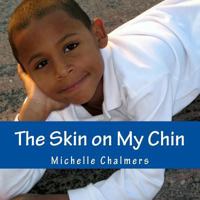 The Skin on My Chin 1482529831 Book Cover