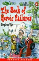 The Book of Heroic Failures: The Official Handbook of the Not Terribly Good Club of Great Britain 0708819087 Book Cover