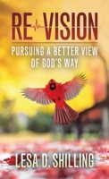 Re-Vision: Pursuing a Better View of God's Way 1664283625 Book Cover