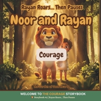 Rayan Roars... Then Pauses: A heartwarming story about courage, gentleness, and finding the bravery inside (The Garden of Good Hearts) B0H5FTB15G Book Cover