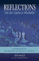 Reflections on an Ageless Wisdom: A Commentary on The Mahatma Letters to A. P. Sinnett 0835608859 Book Cover