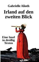 Irland auf den zweiten Blick: Eine Insel in dreißig Texten 3848252015 Book Cover