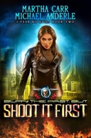 Bury The Past, But Shoot It First: An Urban Fantasy Action Adventure 1642023728 Book Cover
