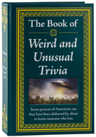 The Book of Weird and Unusual Trivia 1450871453 Book Cover