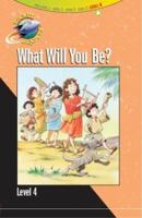 What Will You Be (Gemmen, Heather. Rocket Readers.) 0781439779 Book Cover