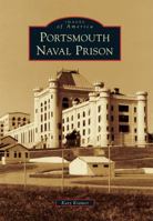 Portsmouth Naval Prison 146711667X Book Cover