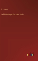 La bibliothèque de Jules Janin (French Edition) 3385028264 Book Cover