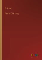 How to Live Long 3385225795 Book Cover