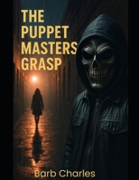 The puppet Masters Grasp (Into the dark) B0DZ2N9W7B Book Cover