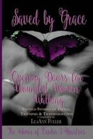 Saved By Grace: Opening Doors for Wounded Women Walking 1975786289 Book Cover