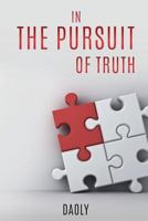 In the Pursuit of Truth 1545622884 Book Cover