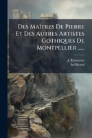Des Maîtres De Pierre Et Des Autres Artistes Gothiques De Montpellier ...... 2329366612 Book Cover