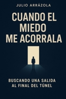 CUANDO EL MIEDO ME ACORRALA (Spanish Edition) B0FPGLGTDK Book Cover