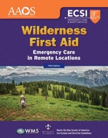 Wilderness First Aid: Emergency Care in Remote Locations: Emergency Care in Remote Locations 1449685277 Book Cover