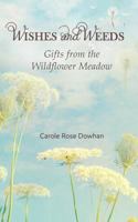 Wishes and Weeds: Gifts from the Wildflower Meadow 0692810137 Book Cover