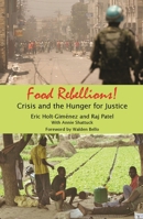 Food Rebellions!: Forging Food Sovereignty to Solve the Global Food Crisis
