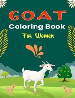 GOAT Coloring Book For Women: A Cool Goat Coloring Book for Adults Featuring Adorable Goat B08R7RHTX5 Book Cover