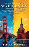 First Capitalist In the Soviet Union: A Story of One Man's Odyssey to Reshape the Russian Economy and His Reflections of Today's Political Reality B0FSKH1ZKH Book Cover